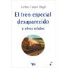 EL TREN ESPECIAL DESAPARECIDO Y OTROS RELATOS