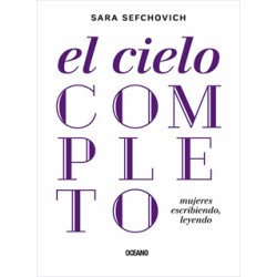 EL CIELO COMPLETO: MUJERES ESCRIBIENDO, LEYENDO