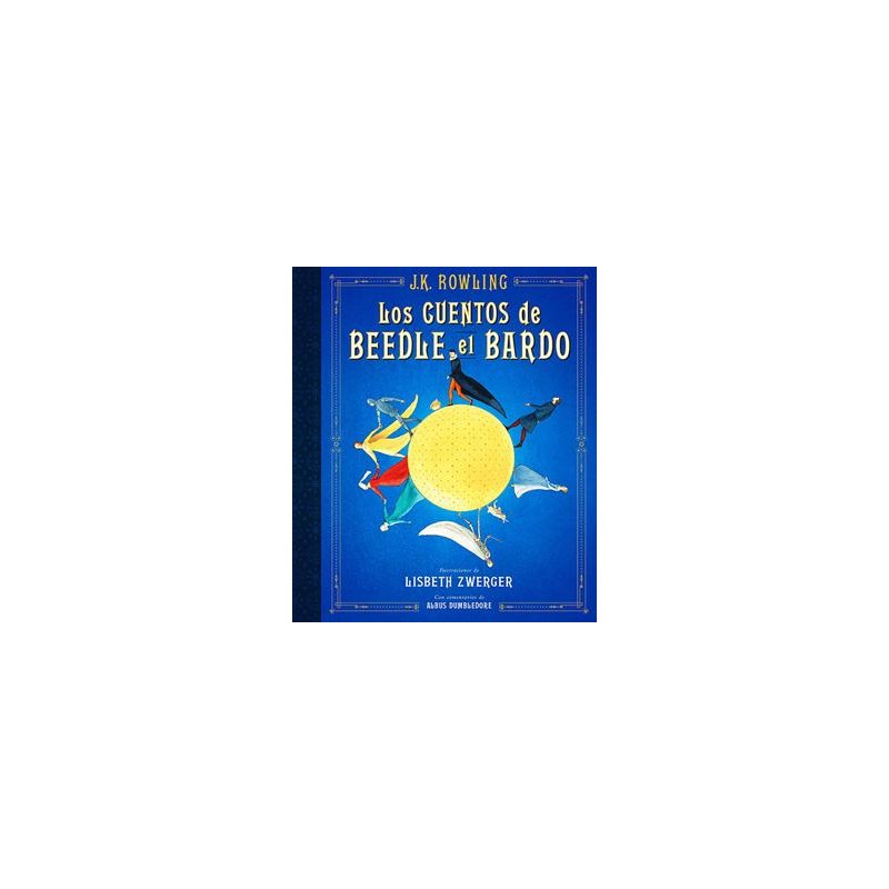 CUENTOS DE BEEDLE EL BARDO, LOS (EDICION ILUSTRADA)