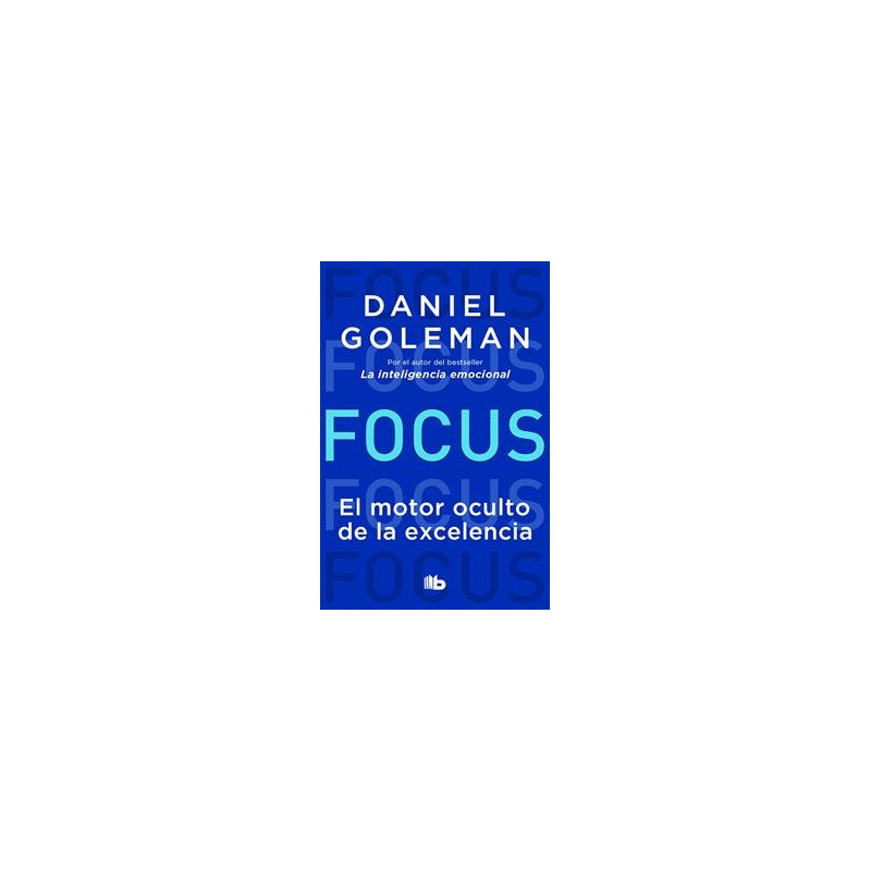 FOCUS. EL MOTOR OCULTO DE LA EXCELENCIA
