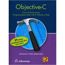 OBJECTIVE-C CURSO PRACTICO PARA PROGRAMADORES MAC OS X, IPHONE Y IPAD