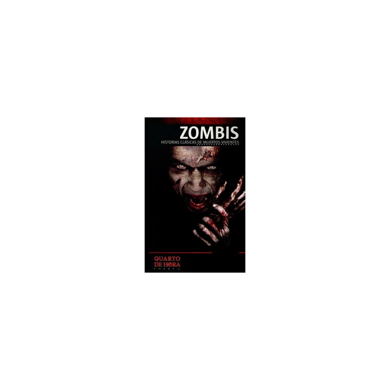ZOMBIS: HISTORIAS CLASICAS DE MUERTOS VIVIENTES