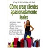 COMO CREAR CLIENTES APASIONADAMENTE LEALES
