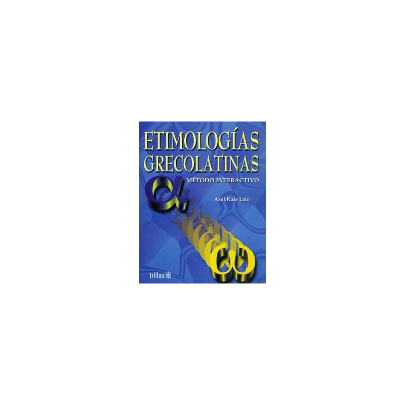 ETIMOLOGIAS GRECOLATINAS: METODO INTERACTIVO