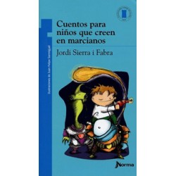 CUENTOS PARA NIÑOS QUE CREEN EN MARCIANOS (SERIE AZUL)